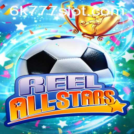 ReelAllStars: A Dynamic Gaming Experience with 6K777
